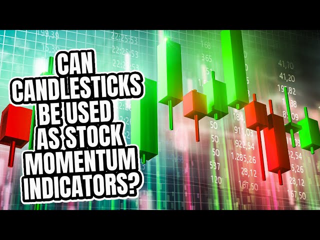 Can Candlesticks Be Used as Stock Momentum Indicators?
