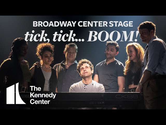Broadway Center Stage: tick, tick... BOOM! | The Kennedy Center