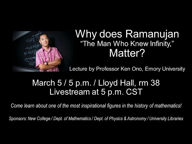 Why Does Ramanujan, "The Man Who Knew Infinity," Matter? - Professor Ken Ono