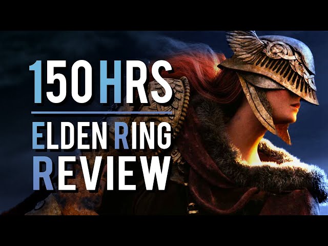 150 Hours Well Spent.....For The Most Part - ELDEN RING Review