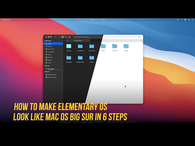 How to Make Elementary OS Look Like Mac OS Big Sur in 6 Easy Steps