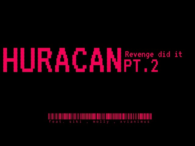 Revenge did it - Huracan Remix (Official Lyric Video) ft. Siki cagula , xvianimus, molly