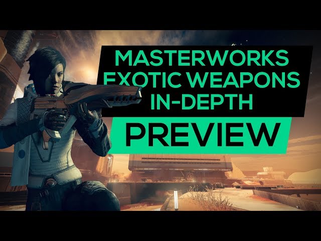 Destiny 2 - All You NEED to Know - Exotic Weapons Masterworks - In-Depth Preview