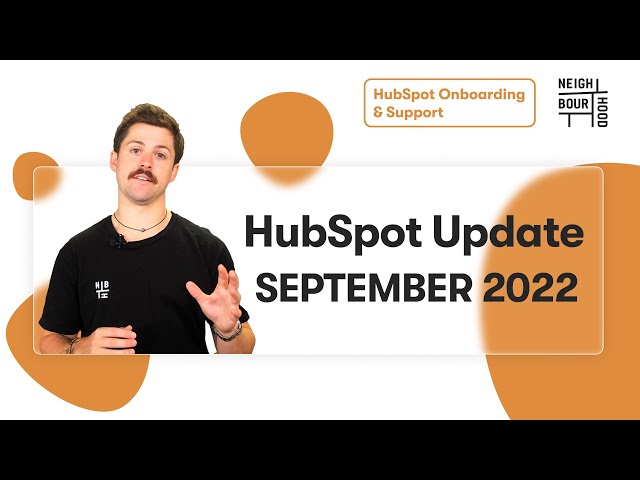 HubSpot Update SEPTEMBER 2022 | New Engagement API, Campaign Features, Customisable Webhooks & More!