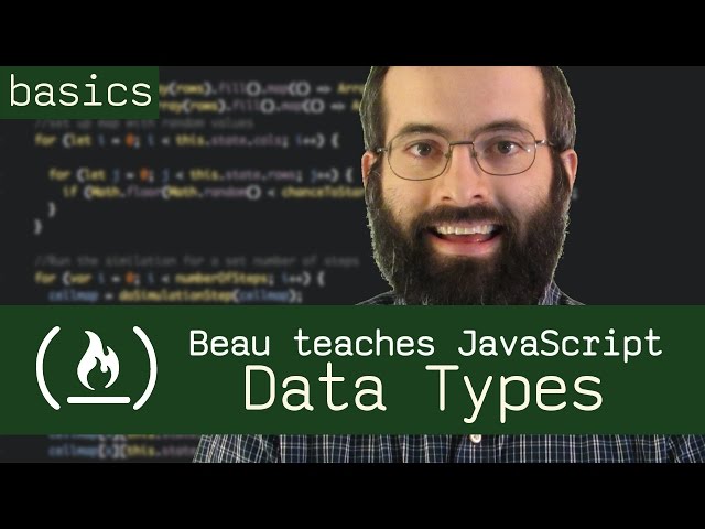 Data Types - Beau teaches JavaScript