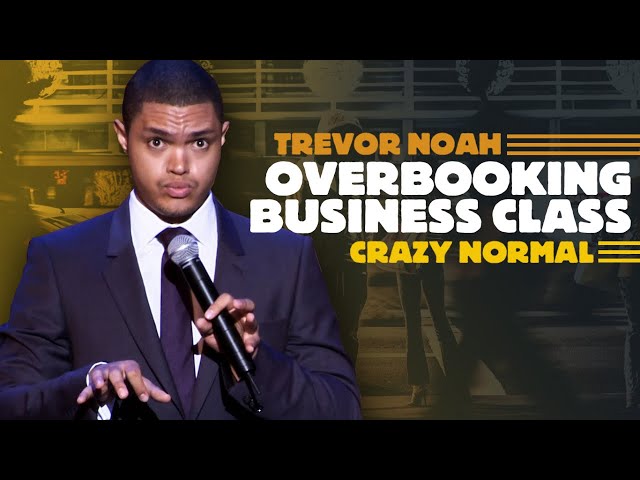 "Overbooking Business Class" - Trevor Noah - (Crazy Normal)