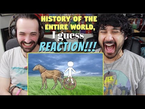 HISTORY Of The ENTIRE WORLD, I guess - REACTION!!!