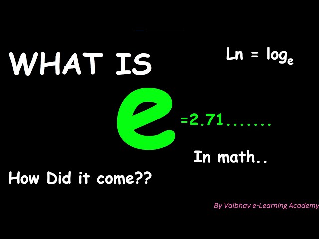 What is e | Euler's Number | Napier's Constant |
