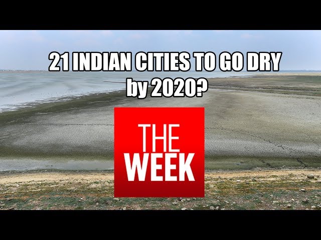 Thirsty Nation: 21 Indian cities to go dry by 2020?