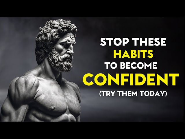 10 Bad HABITS That DESTROY Your CONFIDENCE | STOICISM