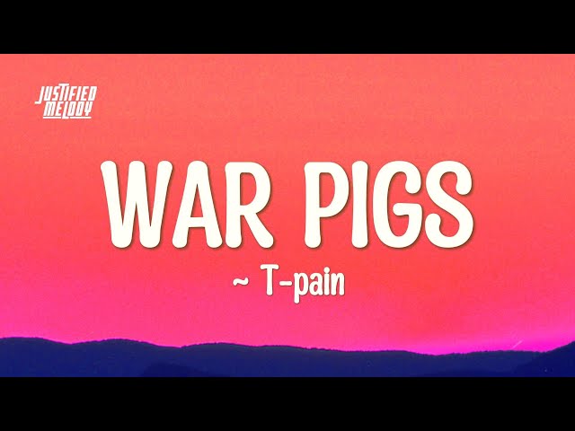T-Pain - War Pigs (Lyrics)