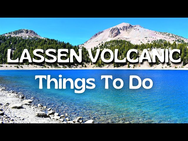 Lassen Volcanic National Park: The BEST Things To Do