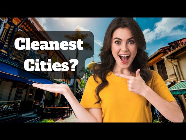Top 10 Cleanest Cities in the World 2024