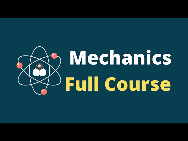 Classical Mechanics Lecture Full Course || Mechanics Physics Course