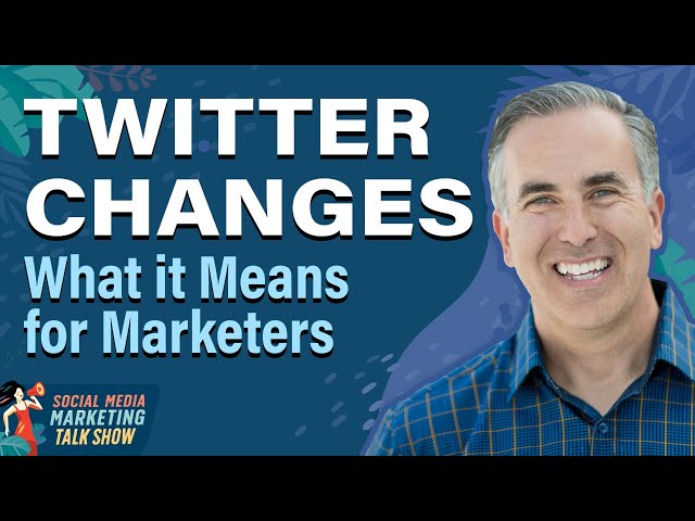 Twitter Changes: What it Means for Marketers