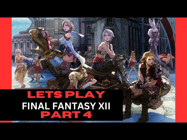 Blind Playthrough Final Fantasy 12: The Zodiac Age [Part 4]