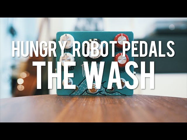 Hungry Robot Pedals - The Wash (demo)