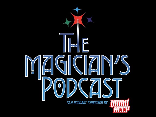 Uriah Heep - The Magician's Podcast: S30 Ep 4 - Age of Changes