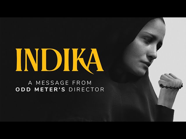 INDIKA | A Message from Odd Meter's Director