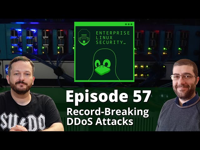 Enterprise Linux Security Episode 57 - Record Breaking DDoS Attacks