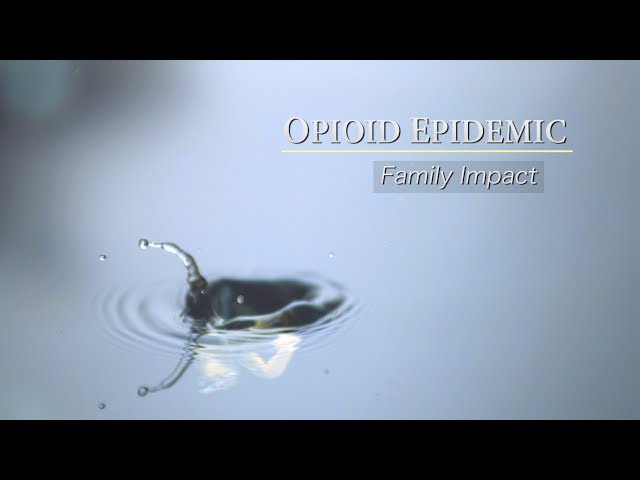 Opioid Epidemic: Family Impact