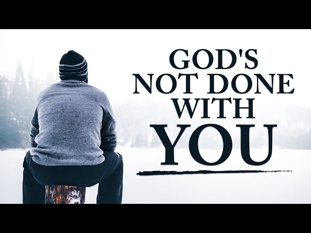 Don't Lose Hope | God Is Not Finished With You Yet (Inspirational & Motivational Video)