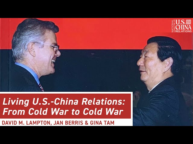 Living U.S.-China Relations: From Cold War to Cold War