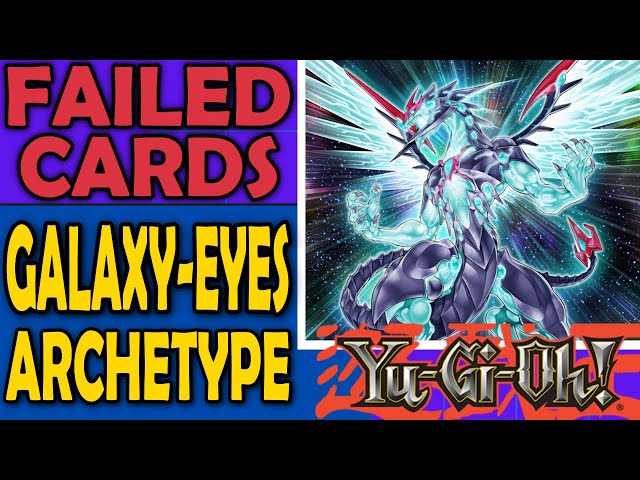 Galaxy-Eyes - Failed Cards, Archetypes, and Sometimes Mechanics in Yu-Gi-Oh