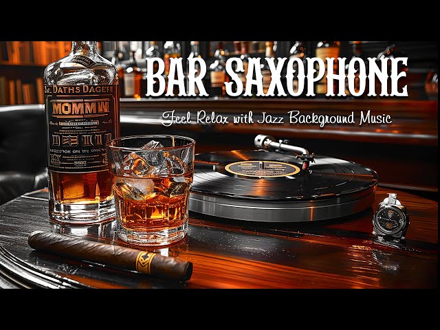Jazz Saxophone Night Music 🎷 Cozy Bar Ambience with Slow Romantic Sax Jazz for Relax, Good Mood