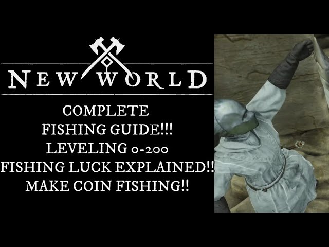 New World Complete Fishing Guide! Leveling 0-200 – Fishing Luck Explained!! Make Coin Fishing!!