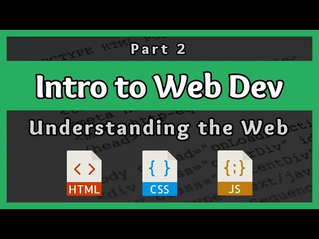 Introduction to Web Development || Understanding the Web || Part 2