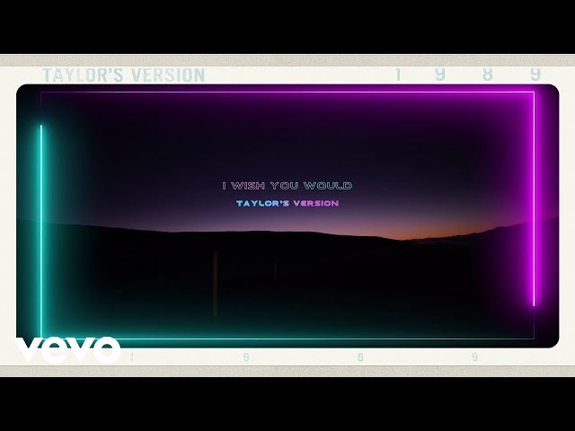 Taylor Swift - I Wish You Would (Taylor's Version) (Lyric Video)
