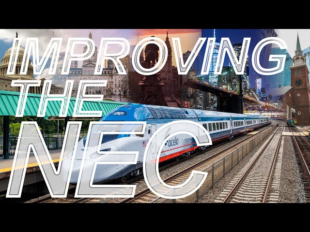Improving The Northeast Corridor and Acela Into World Class High Speed Rail