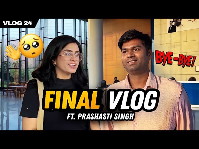 Final Vlog | Khatam Tata Bye Bye! feat. @PrashastiSinghStandup