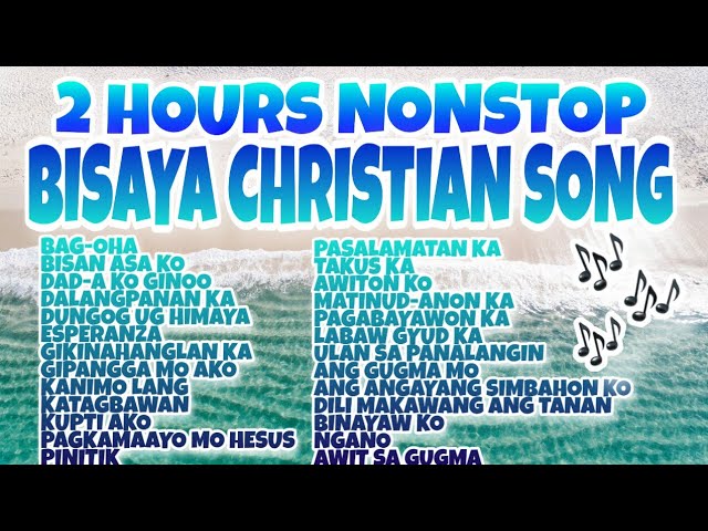 2 HOURS NONSTOP BISAYA CHRISTIAN SONG | RELIGIOUS SONGS | NONSTOP BISAYA CHRISTIAN SONGS 2020