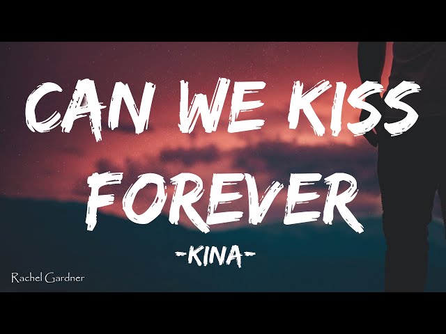 Kina - Can We Kiss Forever? (Lyrics) ft. Adriana Proenza