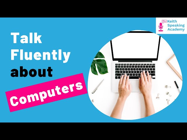 IELTS Speaking Practice - Topic of COMPUTERS