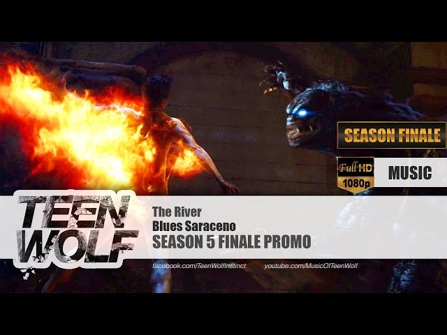 Blues Saraceno - The River | Teen Wolf Season 5 Finale Promo Music [HD]