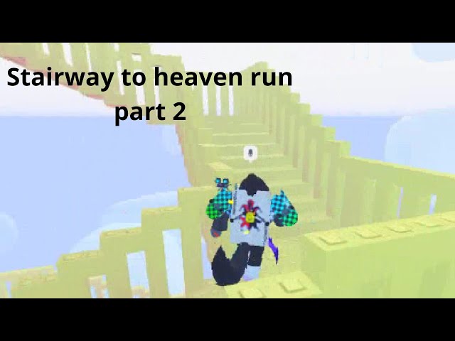 stairway to heaven run part 2