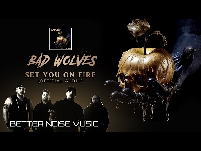 Bad Wolves - Set You On Fire (Official Audio)