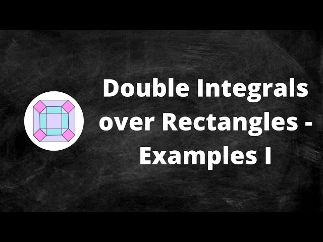 Double Integrals over Rectangles - Examples I