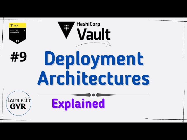 Hashicorp Vault - Vault deployment architecture #9