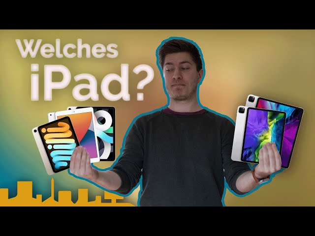 Welches iPad? Alle Modelle im Vergleich! (2022 Edition)