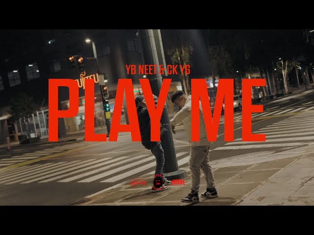 Play me  - YB Neet & CK YG (Official Music Video)