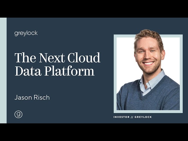 Jason Risch | The Next Cloud Data Platform