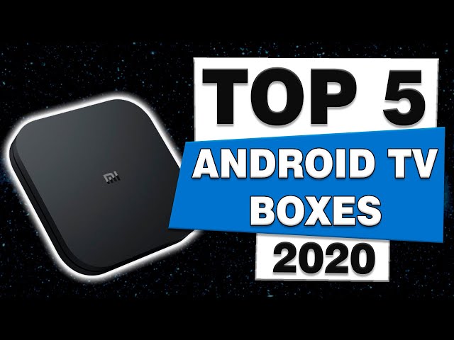 Top 5 Android Boxes In 2020