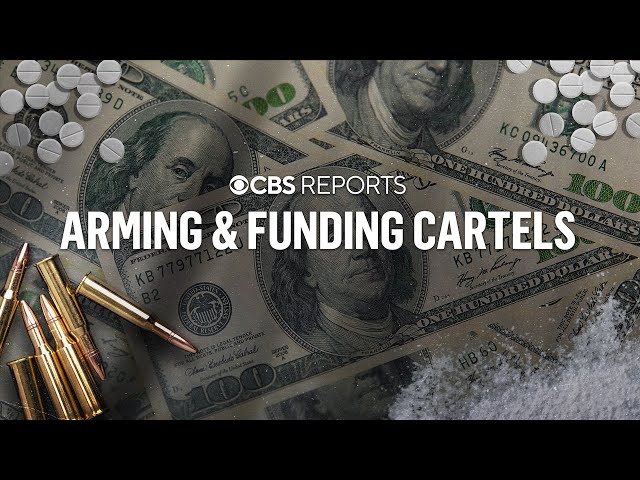 Arming and Funding Cartels | CBS Reports
