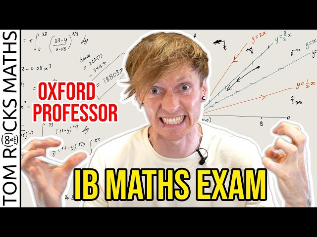 Oxford University Mathematician takes High School IB Maths Exam