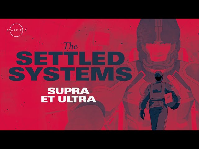 Starfield: The Settled Systems - Supra Et Ultra