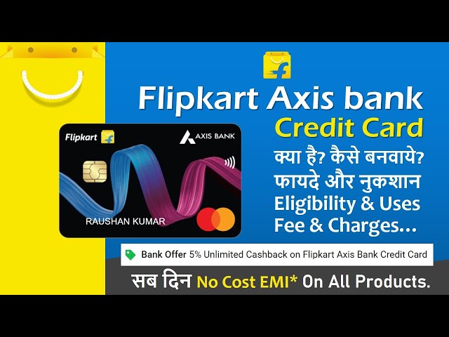 Flipkart Axis Bank Credit Card Apply kare 2022 | Kaise Banaye, Benefits, Limit Increase, Charges